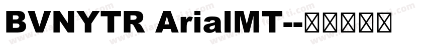 BVNYTR ArialMT-字体转换